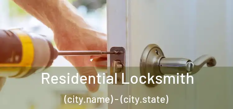  Residential Locksmith (city.name) - (city.state)